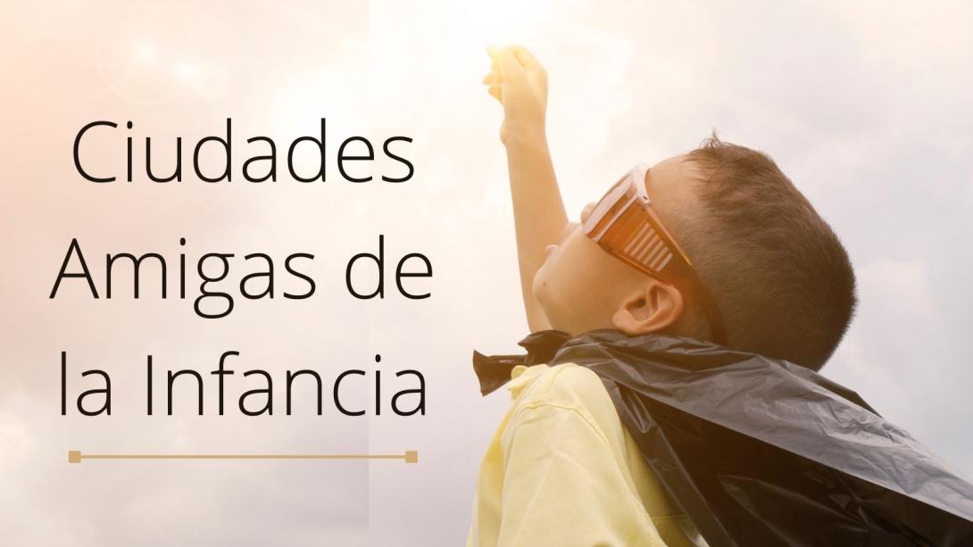 Casi el 50% de los niños, niñas y adolescentes residentes en España viven en una Ciudad Amiga de la Infancia
