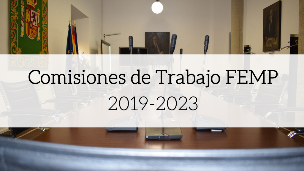 Comisiones de Trabajo de la FEMP: Mandato 2019