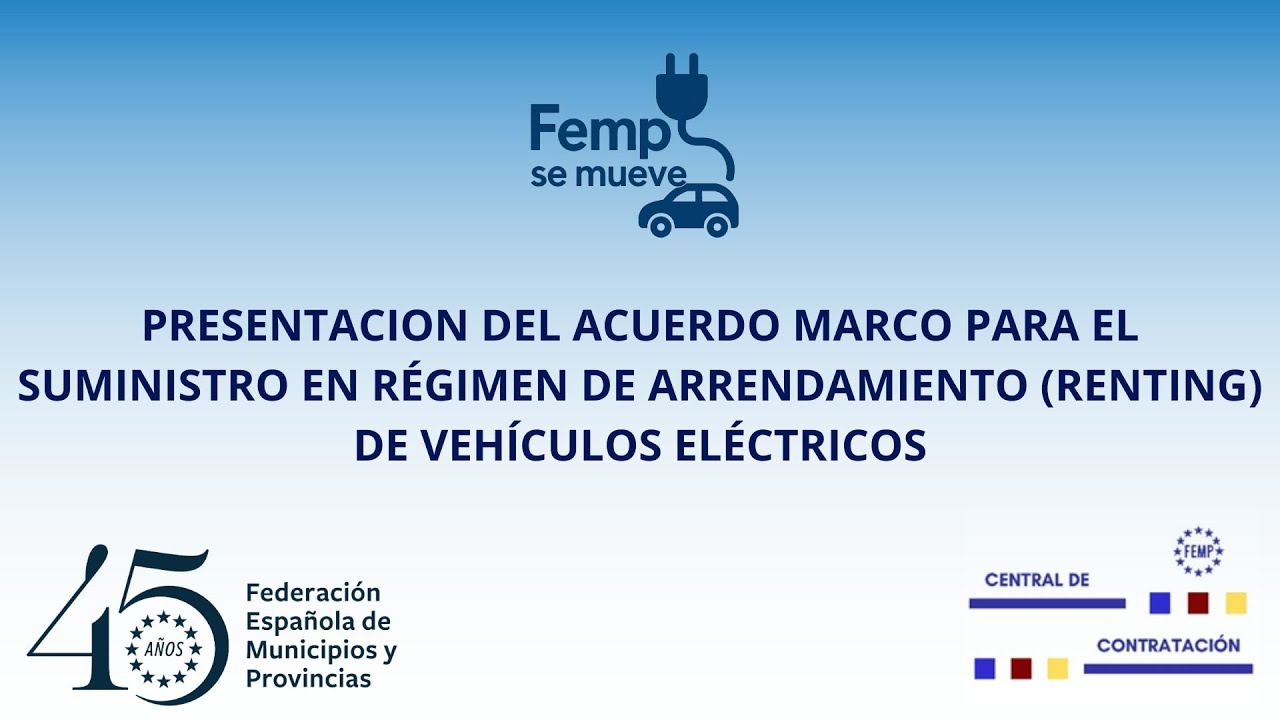 Presentación Acuerdo Marco para el Suministro en Régimen de Arrendamiento (Renting) de Vehículos Eléctricos