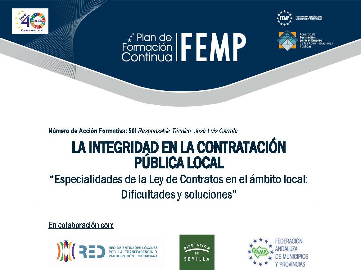 LA INTEGRIDAD EN LA CONTRATACIÓN PÚBLICA LOCAL “Especialidades de la Ley de Contratos en el ámbito local: Dificultades y soluciones”