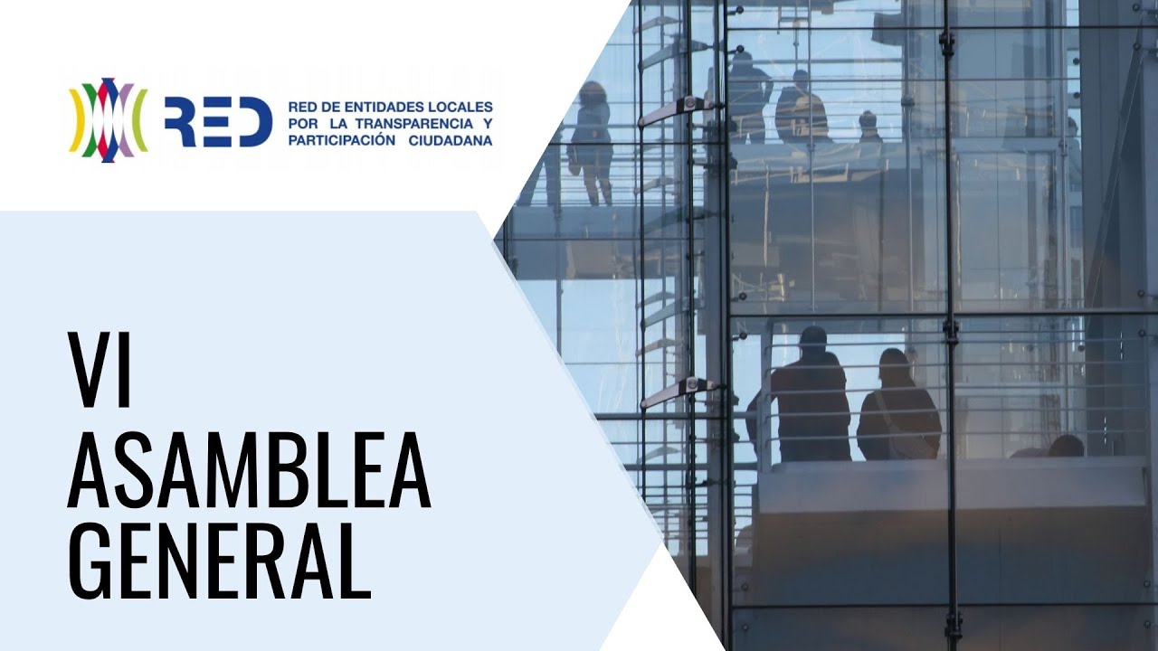 VI Asamblea General: Red de Entidades Locales por la Transparencia y la Participación Ciudadana