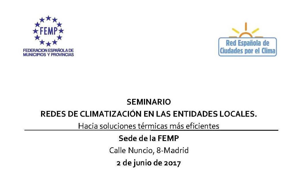 Seminario Redes de Climatización en las Entidades Locales. Hacia soluciones térmicas más eficientes