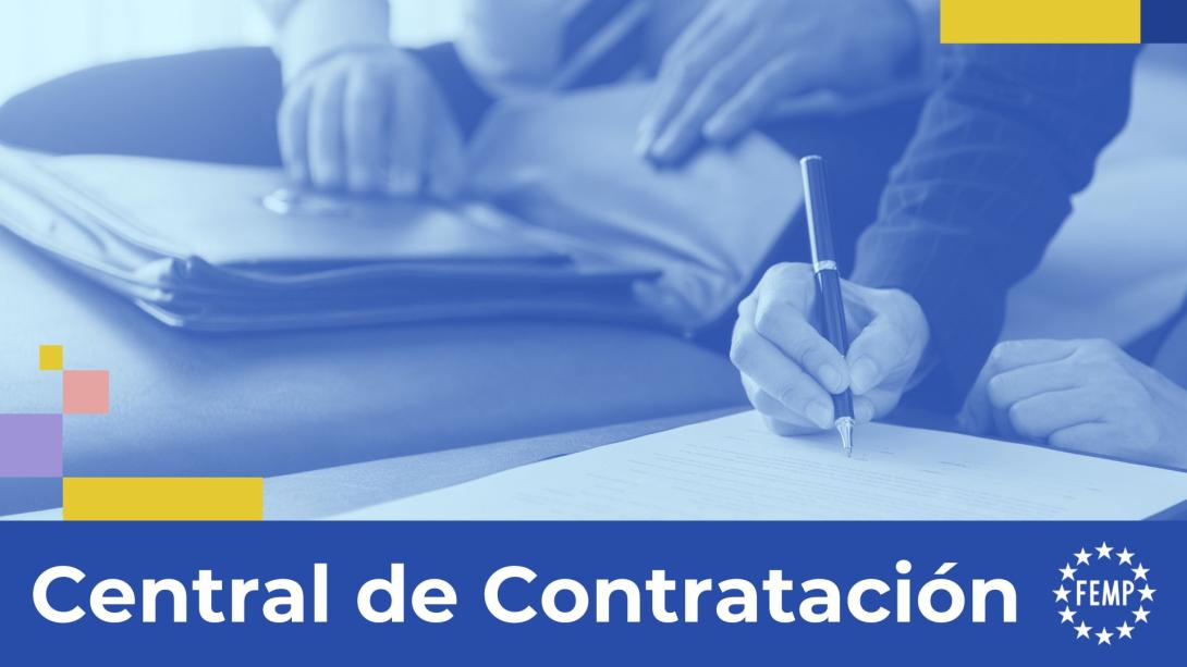 Gobiernos locales españoles han contratado más de 5.000 servicios y suministros a través de la Central de Contratación de la FEMP
