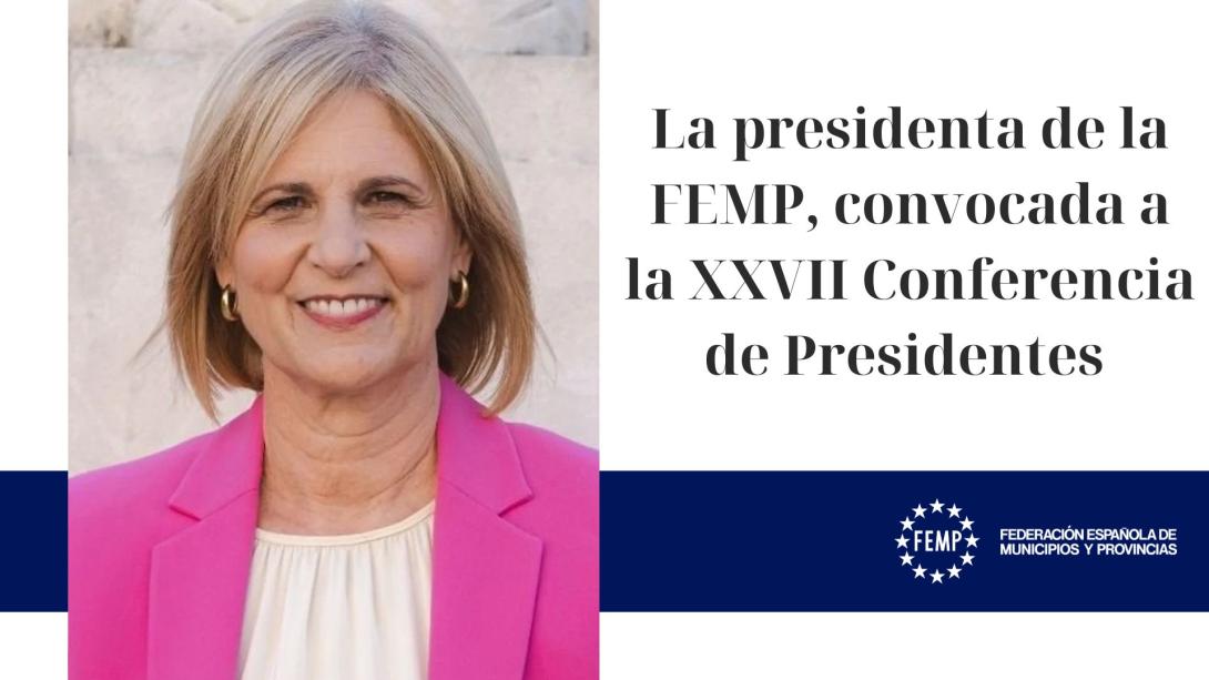 La presidenta de la FEMP, convocada a la XXVII Conferencia de Presidentes